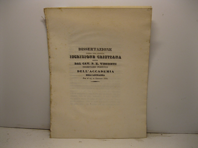 Dissertazione sopra una antica iscrizione cristiana letta nell'adunanza del dì 24 di Gennaio 1833